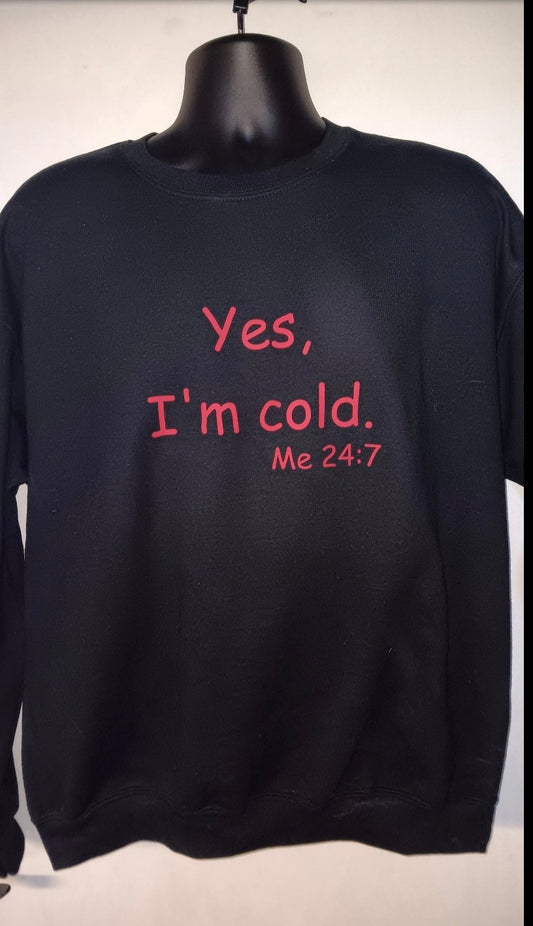 Yes I'm Cold