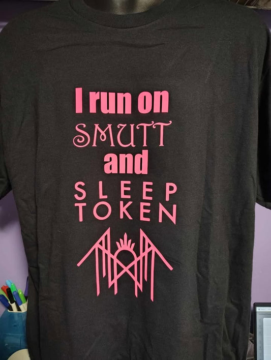 I Run on Smutt and Sleep Token
